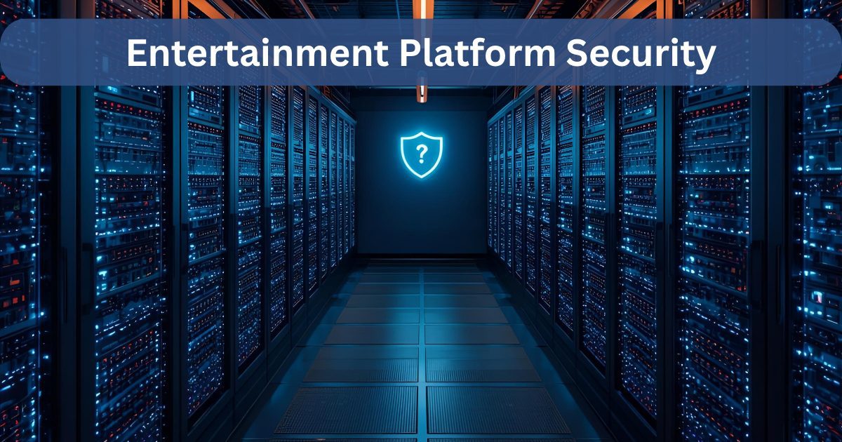 Entertainment Platform Security