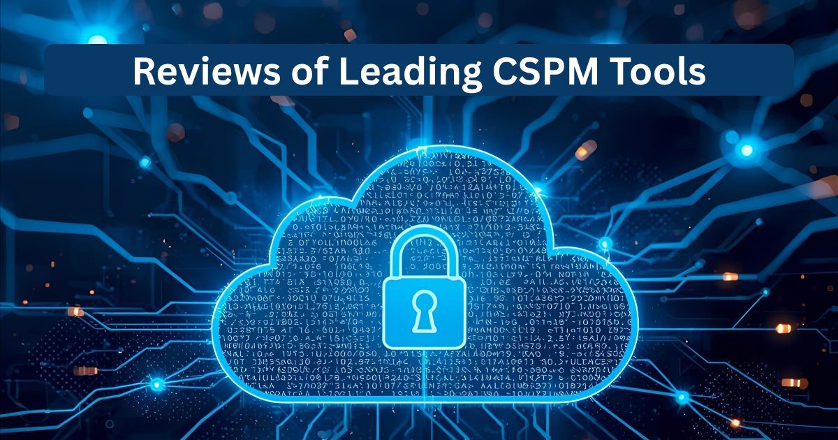Reviews of Leading CSPM Tools