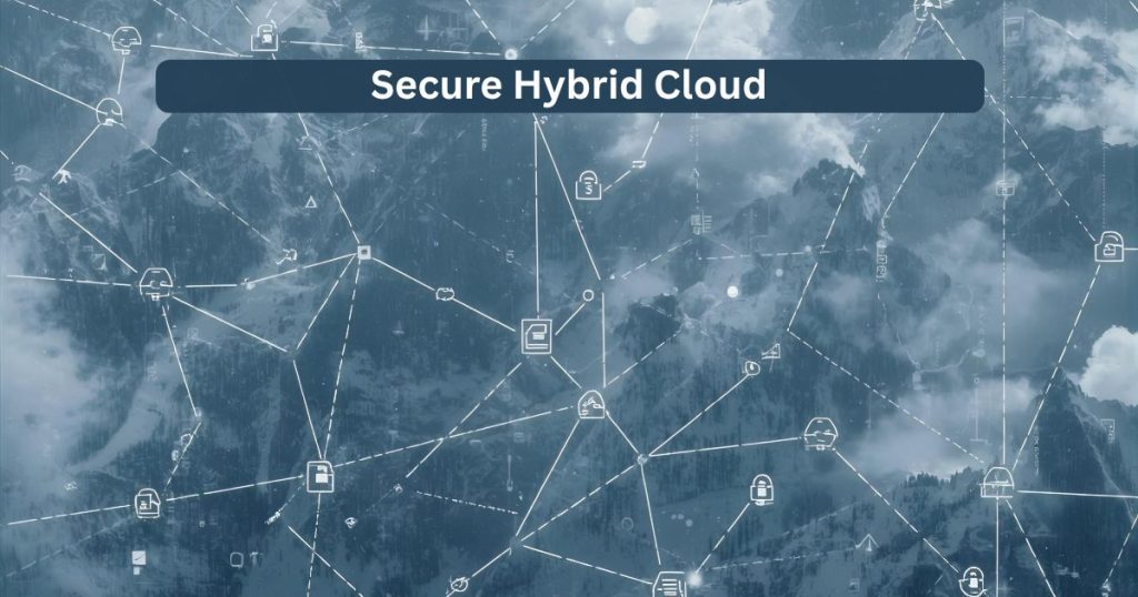 Secure Hybrid Cloud