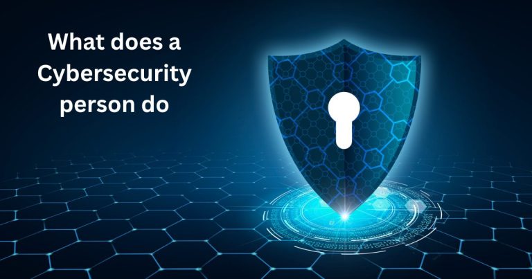 What does a cybersecurity person do