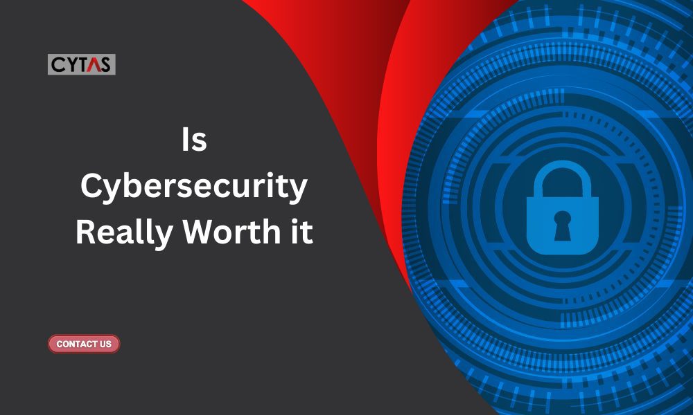 Is cybersecurity really worth it