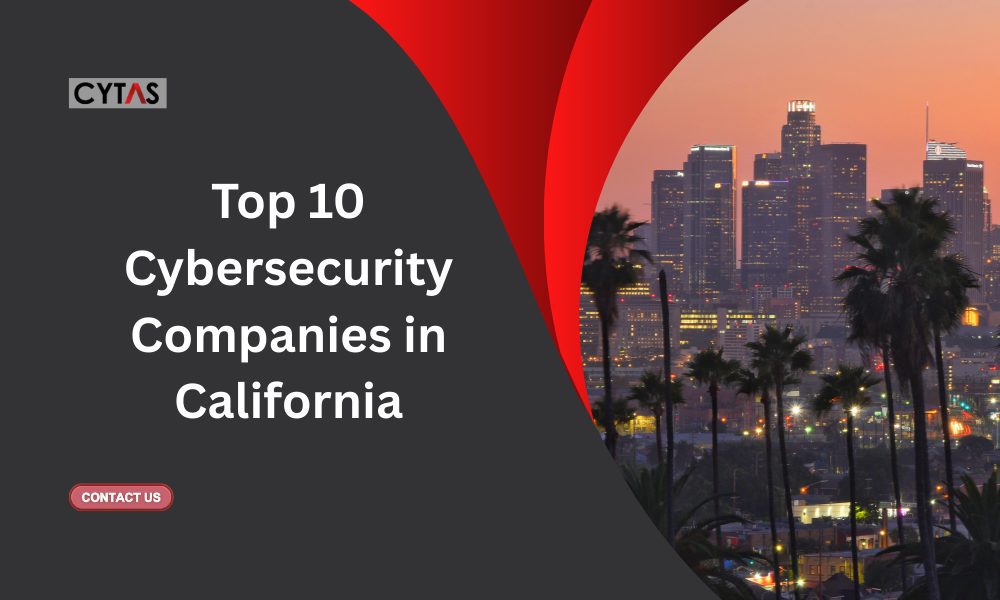Top 10 Cybersecurity Companies in California