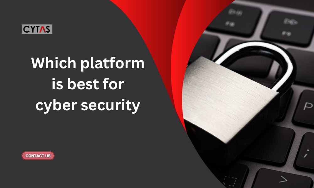 Which platform is best for cyber security